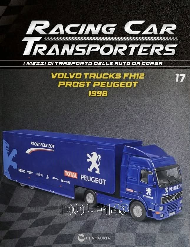  Racing Car Transporter n 17 Centauria Volvo Trucks FH12 Prost Peugeot 1998 1:43